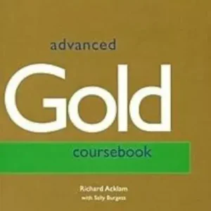 Advanced Gold: Coursebook - Richard Acklam - Sally Burgess Árengedmény