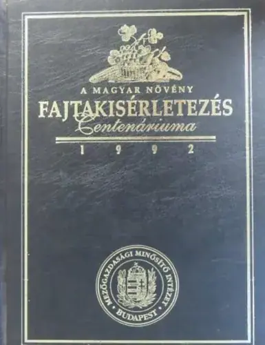 Rendeld meg most A magyar növényfajta kísérletezés centenáriumára -
