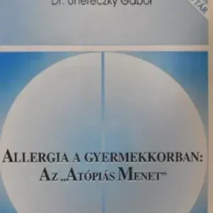 Kedvezmény Allergia gyermekkorban: Az "Atópiás Menet" - Dr. Uhereczky Gábor
