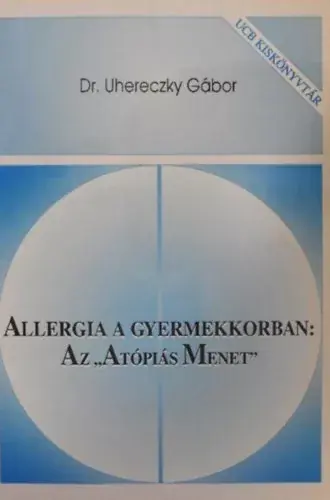 Kedvezmény Allergia gyermekkorban: Az "Atópiás Menet" - Dr. Uhereczky Gábor