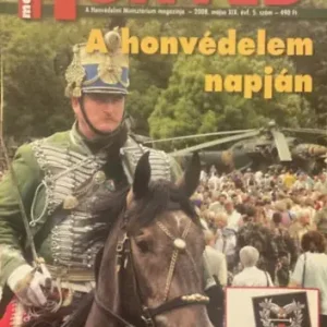 Magyar Honvéd - A Honvédelmi Minisztérium magazinja 2008. Május - Csulák András (Főszerk.) Korlátozott ajánlat