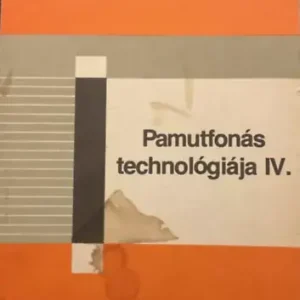 Vedd meg online Pamutfonás technológiája IV. - Szendrődi József