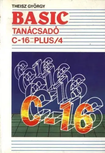 Szuper akció BASIC Tanácsadó C-16, Plus/4 - Theisz György