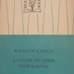 Vásárlói kedvenc A Noszty fiú esete Tóth Marival - Mikszáth Kálmán