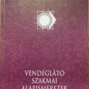 Vendéglátó szakmai alapismeretek - Dr. Burkáné Szolnoki Ágnes Ajánlat