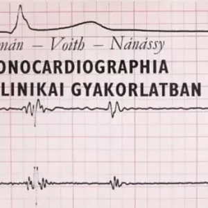 Azonnali szállítás Phonocardiographia a klinikai gyakorlatban - Kálmán-Voith-Nánássy