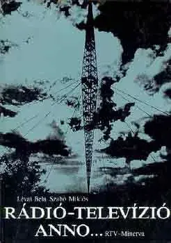 Biztonságos fizetés Rádió-televízió anno... - Lévai Béla-Szabó Miklós