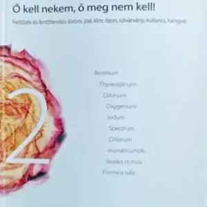 Ő kell nekem, ő meg nem kell! - Fertőzés és fertőtlenítés (bróm, jód, klór; ózon, szivárvány; kullancs, hangya) - Bóna László Vedd meg online