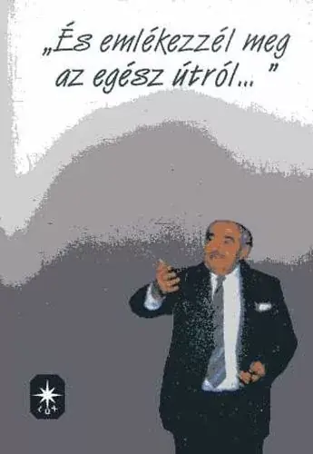 "És emlékezzél meg az egész útról, amelyen hordozott téged az Úr..." - Küllős Imola (szerk) Legjobb ár