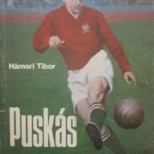 Puskás - Legenda és valóság - Hámori Tibor Ajánlat