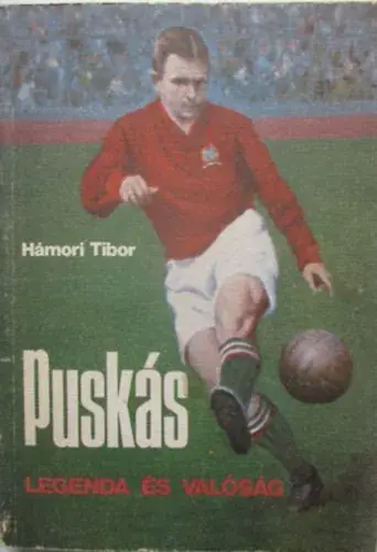 Puskás - Legenda és valóság - Hámori Tibor Ajánlat