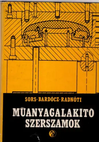 Utolsó esély Műanyagalakító szerszámok - Sors; Bardócz; Radnóti