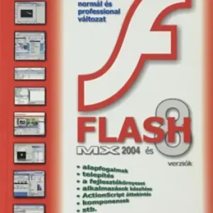 Macromedia Flash MX 2004 és 8 verziók - Sikos László Árcsökkenés