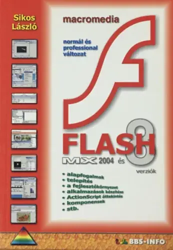 Macromedia Flash MX 2004 és 8 verziók - Sikos László Árcsökkenés