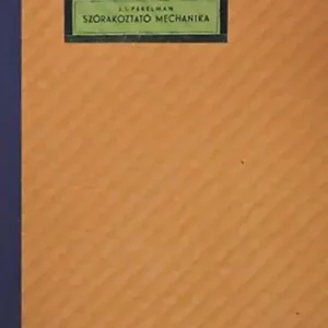 Szórakoztató mechanika - J.I. Perelman Szuper ajánlat