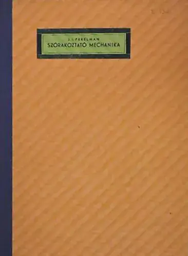 Szórakoztató mechanika - J.I. Perelman Szuper ajánlat