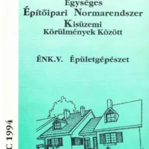 Kiárusítás Egységes Építőipari Normarendszer Kisüzemi Körülmények Között - ÉNK. V. Épületgépészet -