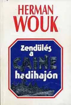 Zendülés a Caine hadihajón I-II. - Herman Wouk Prémium