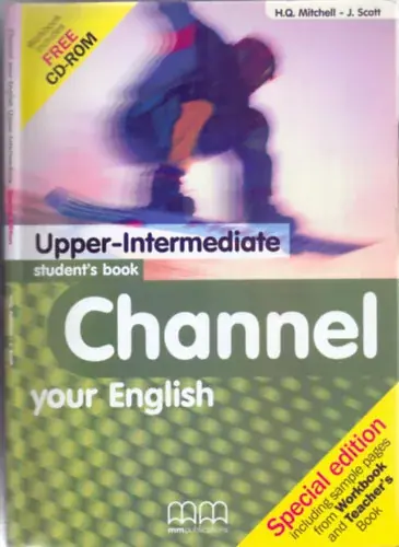 Árengedmény Channel your English - Upper-Intermediate - Student's Book (Special edition including sample pages from Workbook and Teacher's Book) - H.Q. Mitchell-J. Scott