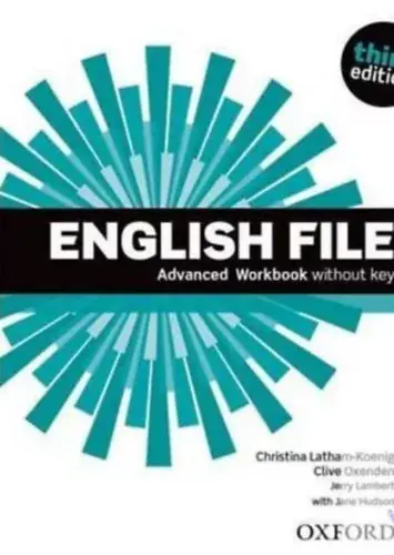 Biztonságos fizetés English File - Advanced Workbook without Key - third edition - Christina Latham-Koenig - Clive Oxenden, Jerry Lambert, Jane Hudson
