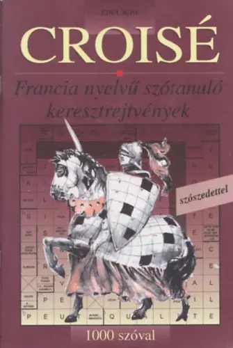 Croisé (francia szótanuló keresztrejtvények) (1000 szóval) - Akciós ár