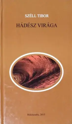 Vedd meg online Hádész virága - Széll Tibor