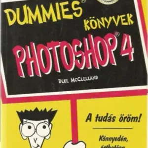 Dummies könyvek - Photoshop 4. - Deke McClelland Kihagyhatatlan ajánlat