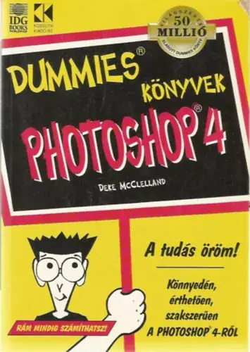 Dummies könyvek - Photoshop 4. - Deke McClelland Kihagyhatatlan ajánlat