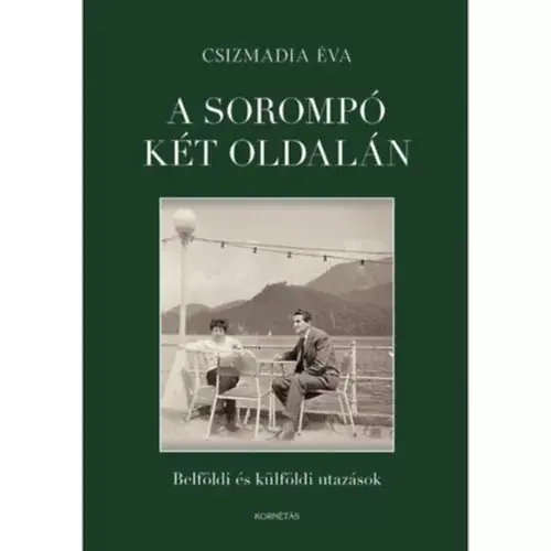 Vásárlói kedvenc A sorompó két oldalán - Belföldi és külföldi utazások - Csizmadia Éva