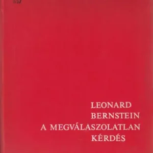 A megválaszolatlan kérdés - Leonard Bernstein Akciós ár