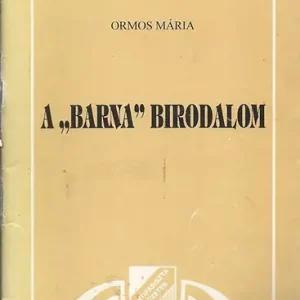 A 'barna' birodalom - Ormos Mária Árengedmény