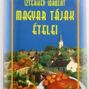 Magyar tájak ételei - Verhóczki István Olcsóbb