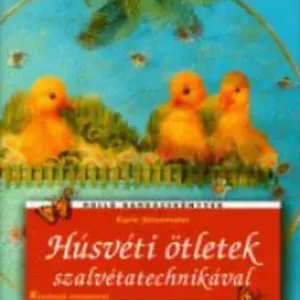 Utolsó esély Húsvéti ötletek szalvétatechnikával - Karin Jittenmeier