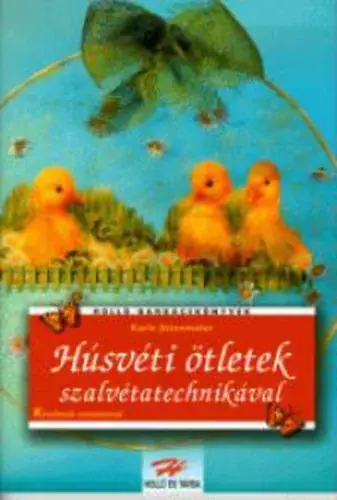 Utolsó esély Húsvéti ötletek szalvétatechnikával - Karin Jittenmeier
