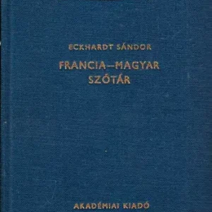 Újdonság Francia- magyar szótár - Eckhardt Sándor