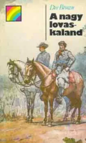 A nagy lovaskaland (szivárvány) - Dee Brown Azonnal elérhető