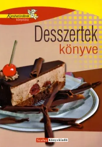 Utolsó esély Desszertek könyve - Pelle Józsefné