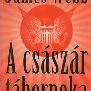 Utolsó esély A császár tábornoka - James Webb