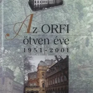 Kiárusítás Az ORFI ötven éve 1951-2001 - dr. (szerk.) Poór Gyula