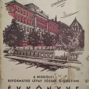 A Miskolci Református Lévay József Gimnázium évkönyve a 1940-41. tanévről - Porcs Kálmán Szuper akció