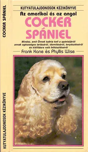 Olcsóbb Az amerikai és az angol cocker spániel - Frank Kane · Phyllis Wise