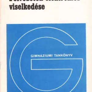 Alacsony ár Félvezetők elektromos viselkedése- Fakultatív tankönyv a gimnáziumok IV. osztálya számára - Molnár Ervin