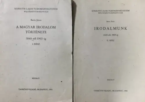 A magyar irodalom története 1849-től 1905-ig (I. rész)+ Irodalmunk 1849-től 1905-ig (II. rész) (2 kötet) - Barta János Vedd meg online