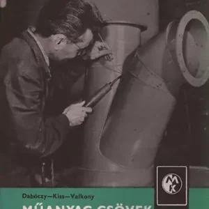 Biztonságos fizetés Műanyag csövek és lemezek szerelése (Ipari szakkönyvtár) - Dabóczy István; Kiss Béla; Valkony Károly