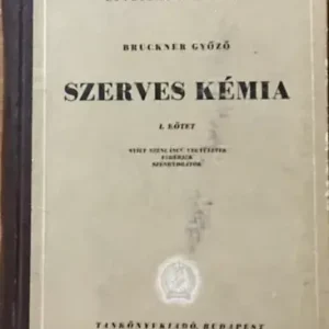 Vedd meg online Szerves kémia I-1 Nyílt szénláncú vegyületek - Bruckner Győző