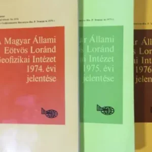 A Magyar Állami Eötvös Loránd Geofizikai intézet jelentése 1974, 1975, 1976 (3 kötet) - Szerk: Nagy Magdolna Árengedmény