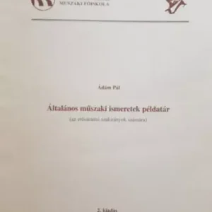 Általános műszaki ismeretek - Példatár (Kandó Kálmán Villamosmérnöki Főiskolai Kar) - Ádám Pál Nézd meg most