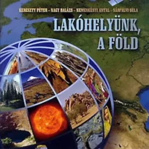 A mi világunk - Lakóhelyünk a Föld 9. - Dr. Nemerkényi Antal; Nagy Balázs; Kereszty; Rugli Ilona Szuper ajánlat