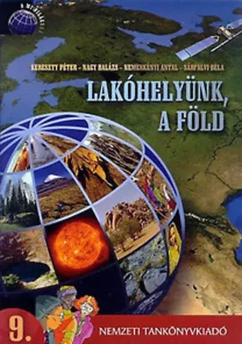 A mi világunk - Lakóhelyünk a Föld 9. - Dr. Nemerkényi Antal; Nagy Balázs; Kereszty; Rugli Ilona Szuper ajánlat