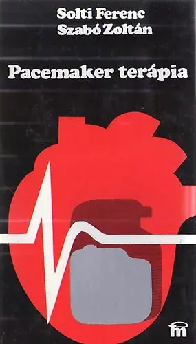 Pacemaker terápia - Szabó Zoltán Solti Ferenc Biztonságos fizetés